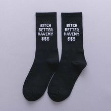 Load image into Gallery viewer, “Bitch Better Have My $$$” Socks
