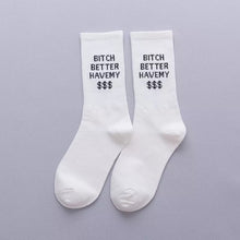 Load image into Gallery viewer, “Bitch Better Have My $$$” Socks
